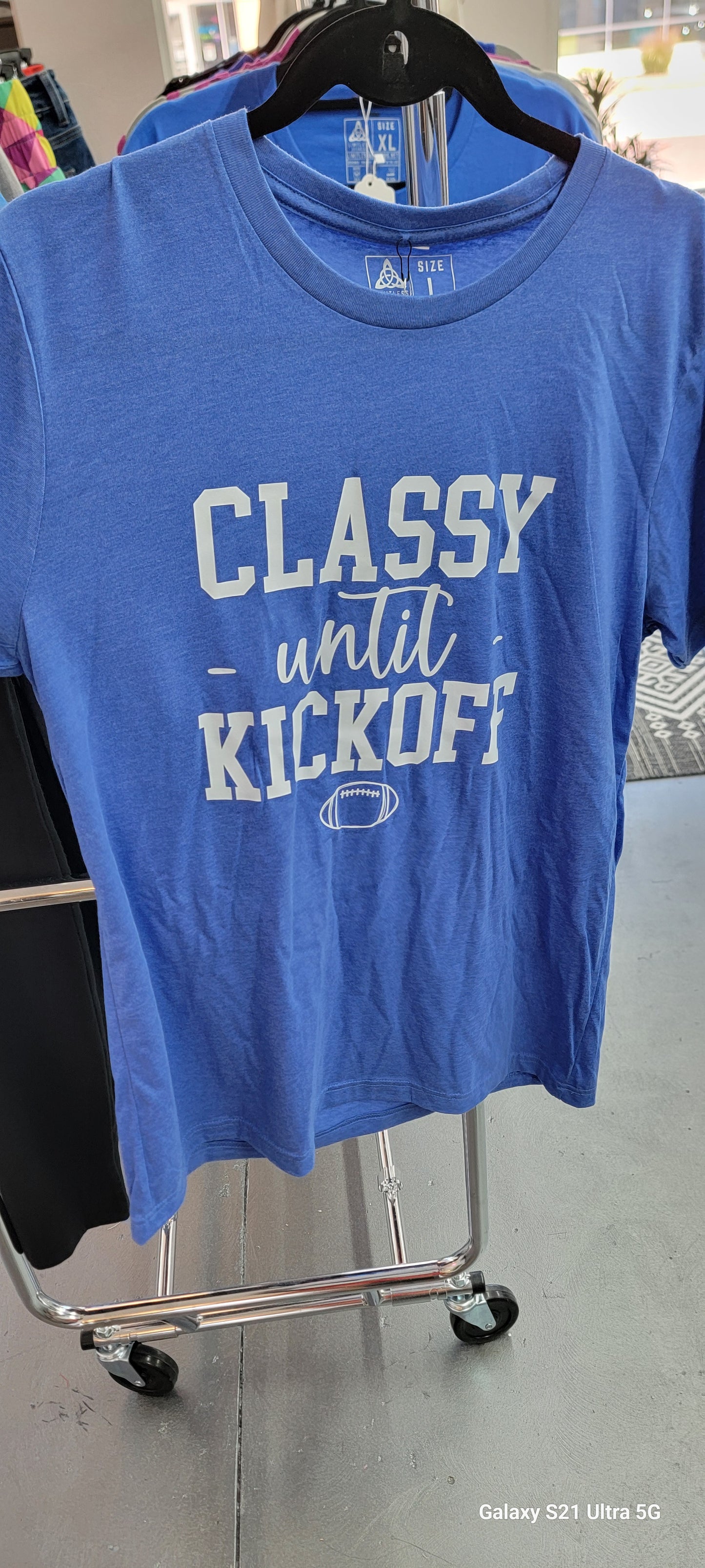 Classy Until Kick off- T-shirt