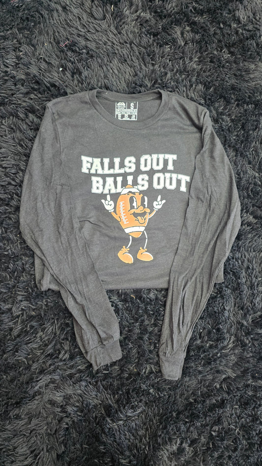 Falls out Balls Out- long sleeve T